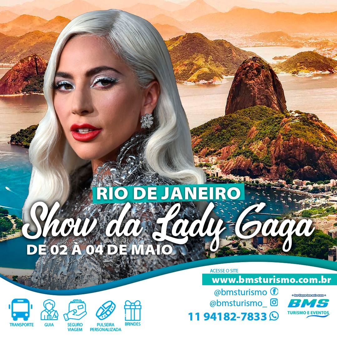 PACOTE PREMIUM/RIO DE JANEIRO + ESPECIAL SHOW DA LADY GAGA / BMS